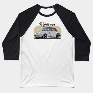 Ride the wave Baseball T-Shirt